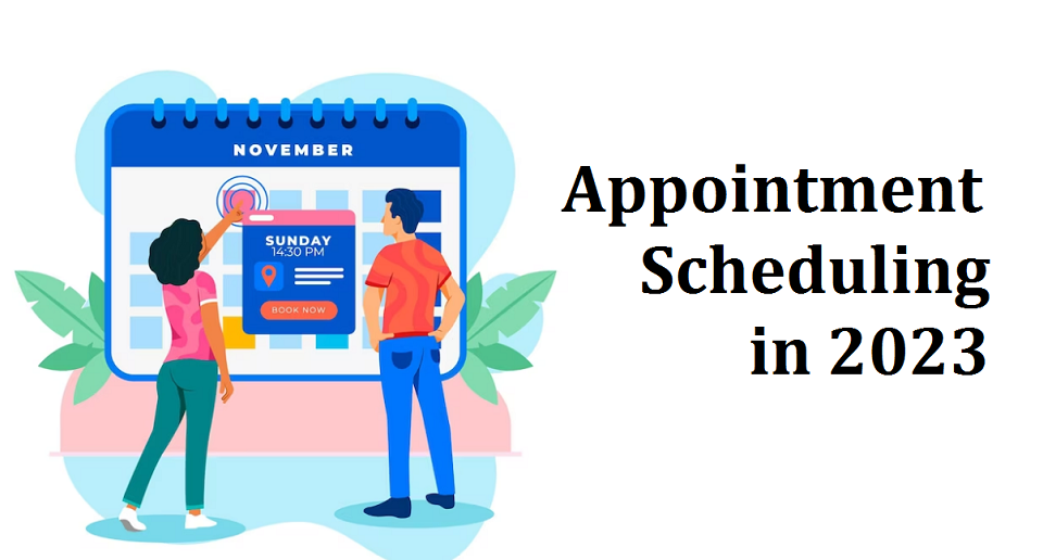 Appointment Scheduling Strategies You Must Consider in 2023