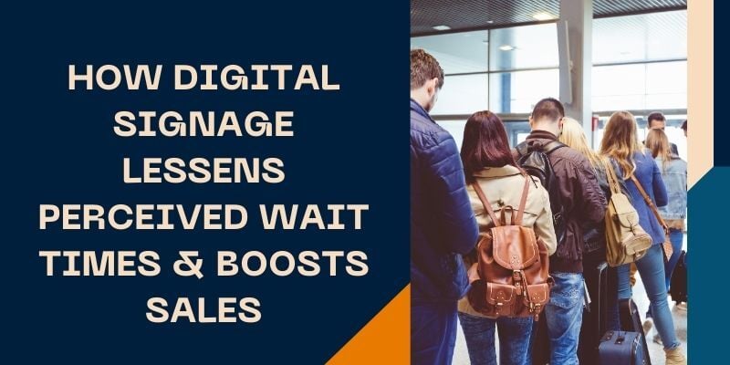 how-digital-signage-lessens-perceived-wait-times-and-boosts-sales