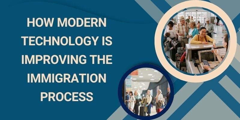 how-modern-technology-is-improving-the-immigration-process