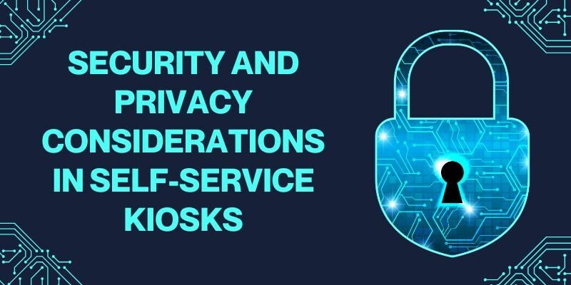 security-and-privacy-considerations-in-self-service-kiosks