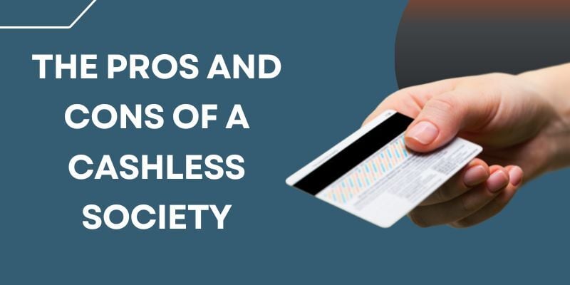 the-pros-and-cons-of-a-cashless-society