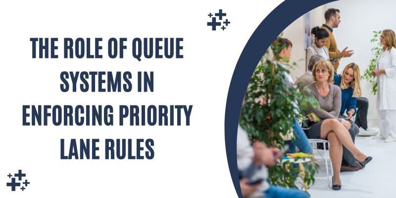 the-role-of-queue-systems-in-enforcing-priority-lane-rules