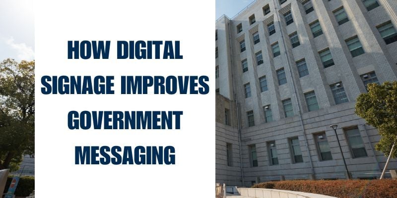 how-digital-signage-improves-government-messaging