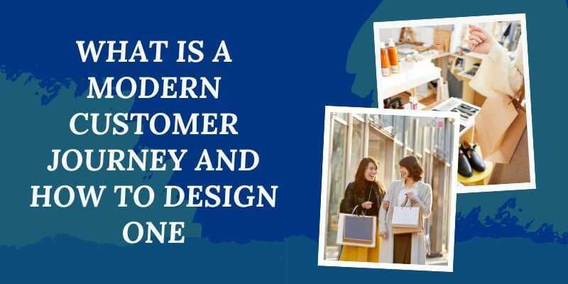 what-is-a-modern-customer-journey-and-how-to-design-one