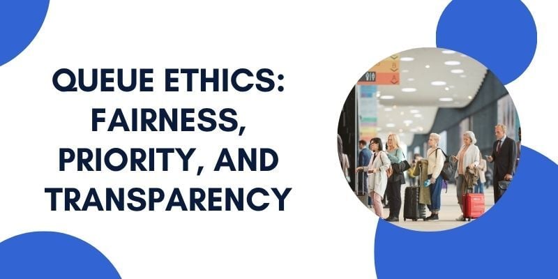 queue-ethics-fairness-priority-and-transparency