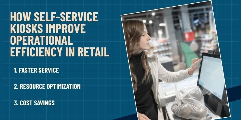 how self-service kiosks improve operational efficiency in retail