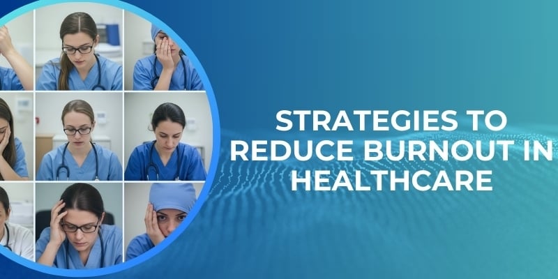 Strategies-to-Reduce-Burnout-in-Healthcare-