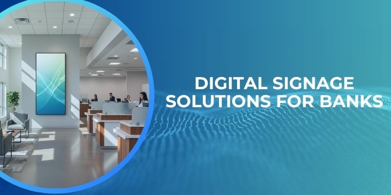 Digital Signage Solutions for Banks