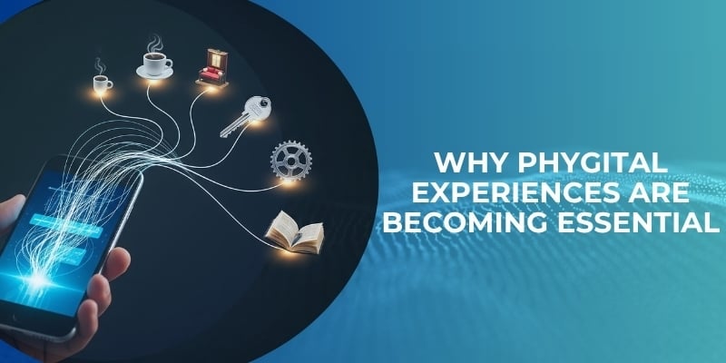 Why Phygital Experiences Are Becoming Essential