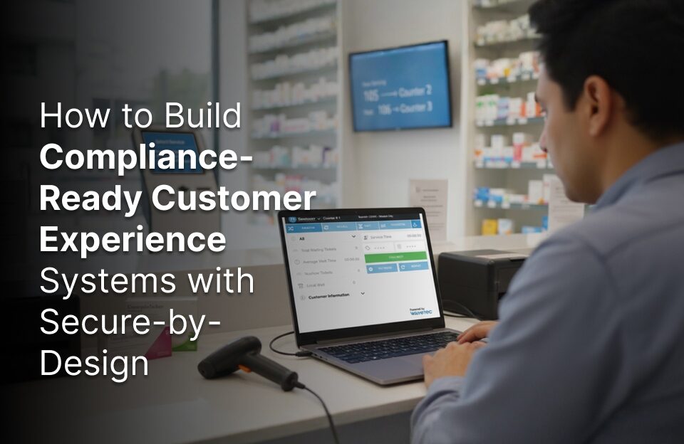 How to Build Compliance Ready Customer Experience Systems with Secure by Design