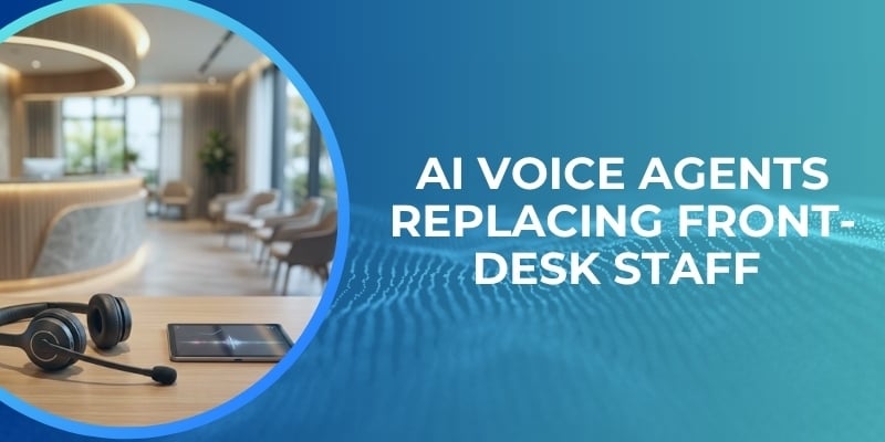 How AI Voice Agents Are Replacing Front Desk Staff 2