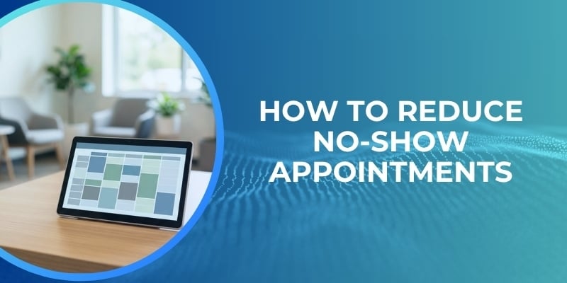 How To Reduce No-Show Appointments
