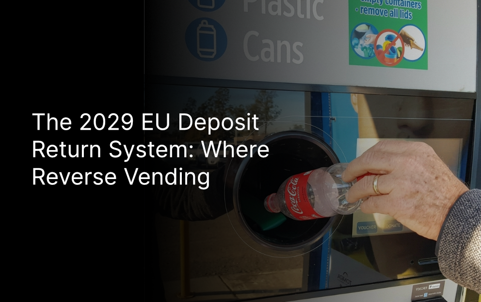 The 2029 EU Deposit Return System Where Reverse Vending Machines fit